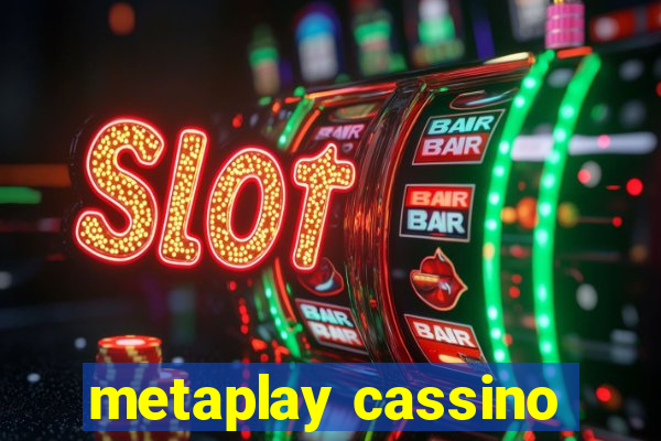 metaplay cassino